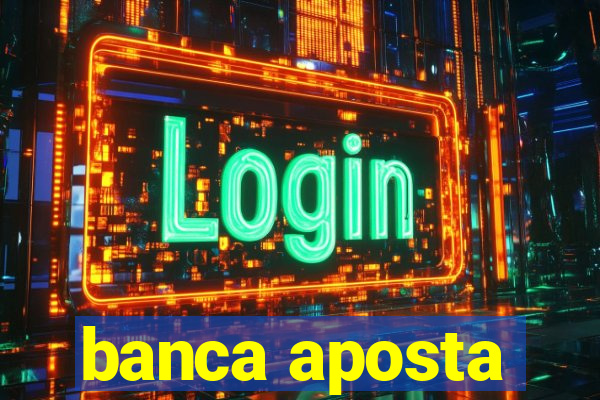 banca aposta